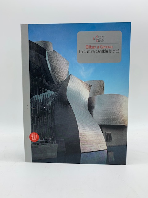 Bilbao a Genova. La cultura cambia le città